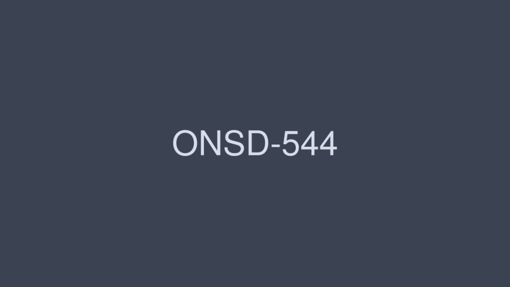 ONSD-544 厚多汁的性愛 4 小時 - みひろ