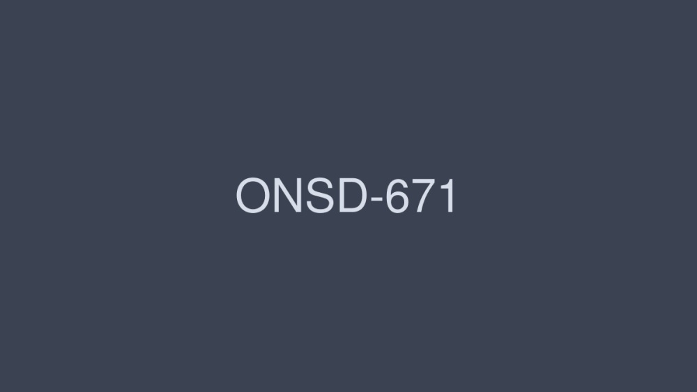 ONSD-671 高品質 SEX100 製作 12 小時 - みひろ